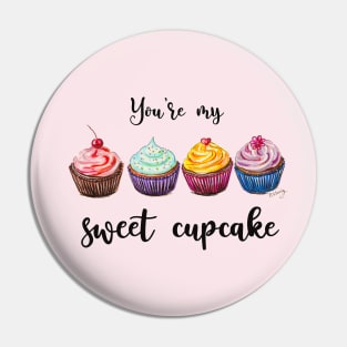 You're my sweet cupcake Pin