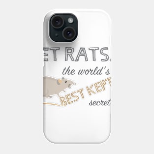 Pet Rats... The world's BEST kept secret. Phone Case