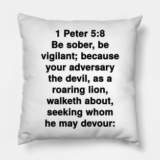 1 Peter 5:8  King James Version (KJV) Bible Verse Typography Pillow