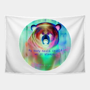 My body heals itself as it sleeps mantra bear Tapestry