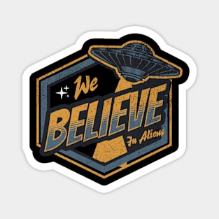 We Believe In Aliens Magnet