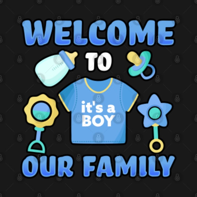 Welcome To Our Family, It's a Boy by A-Buddies