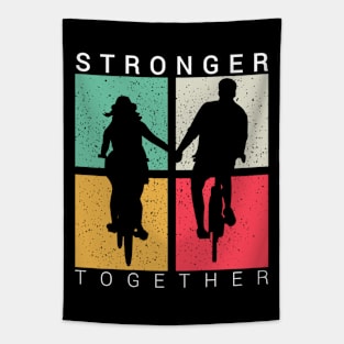 Stronger together, cycling lovers, cyclist bicycle gifts Tapestry