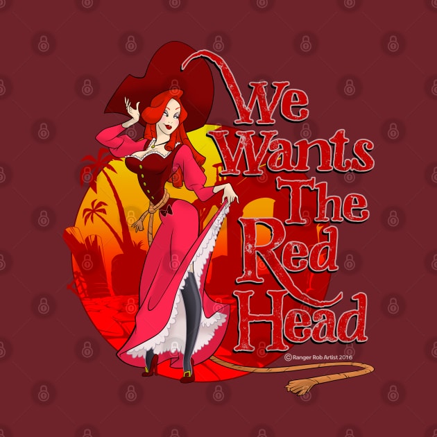 We Wants The Red Head by RangerRob