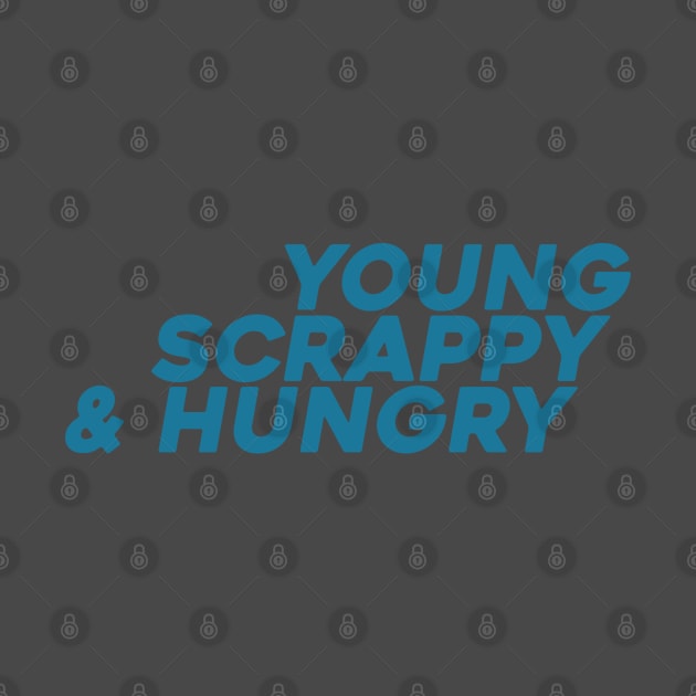 young scrappy and hungry v2 by claudiolemos