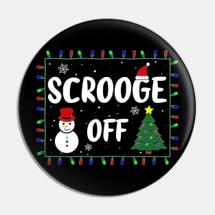 Scrooge Off Funny Naughty Holiday Xmas Christmas Bah Humbug Grumpy Gag & Festive Gifts Pin