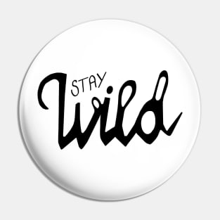 Stay wild Pin