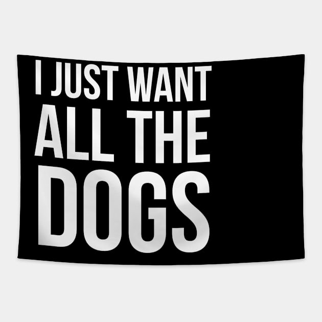 I Just Want All The Dogs Tapestry by evokearo