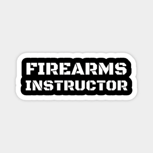 Firearms Instructor For Work Magnet