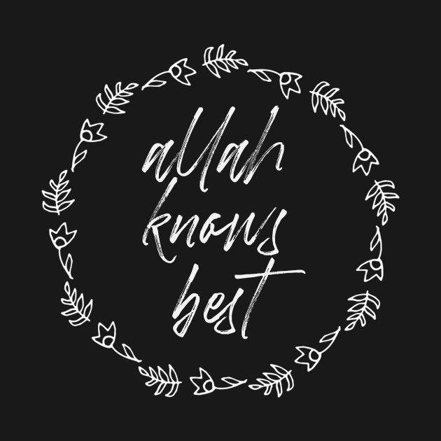 Allah Knows Best by Hason3Clothing