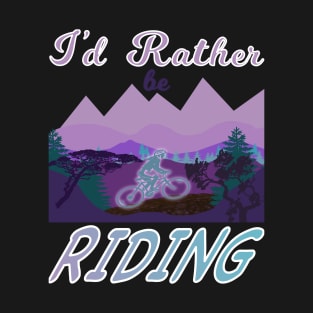 I’d Rather Be Riding T-Shirt