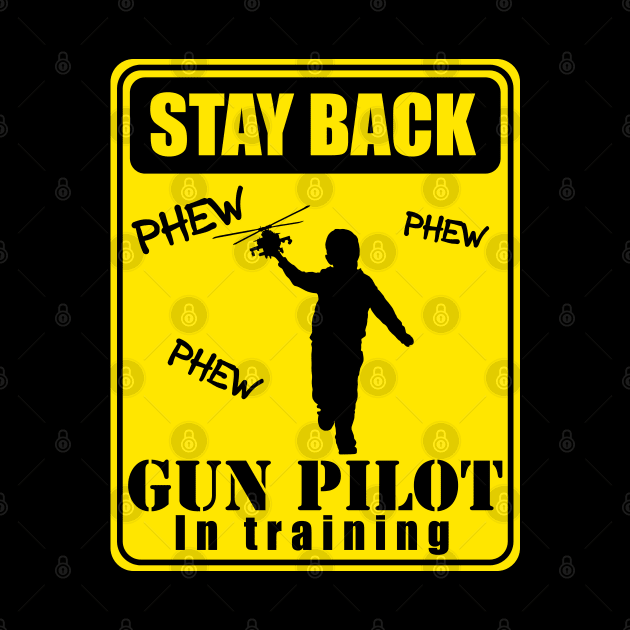 Gun Pilot - Boy Stay Back Gun Pilot in Training by Aviation Designs