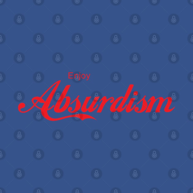 ENJOY ABSURDISM by Inner System