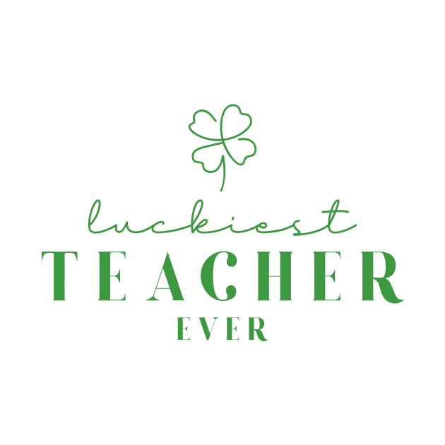 Luckiest Teacher Ever Irish Teacher by Almytee