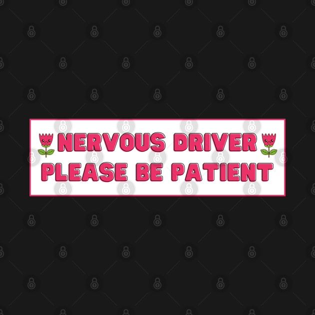 Anxious Nervous Driver, New Driver Bumper by yass-art