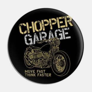 Chopper Garage Move Fast Think Faster Pin