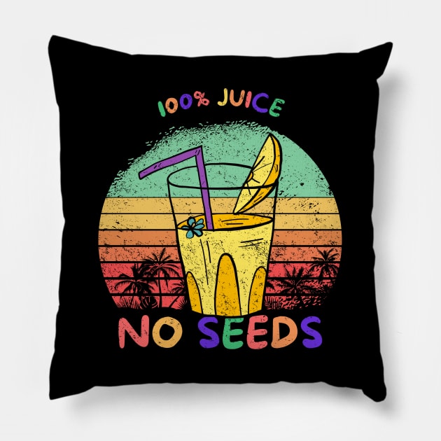 Funny Vasectomy Gift, 100% Juice No Seeds Pillow by maxdax