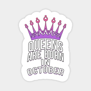 Queens are born in October Magnet