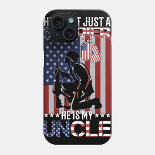 he is not just a soldier he is my uncle Phone Case