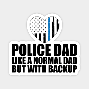 Police dad like a normal dad but with backup Magnet