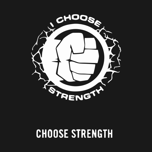 choose strength by mapasakehh