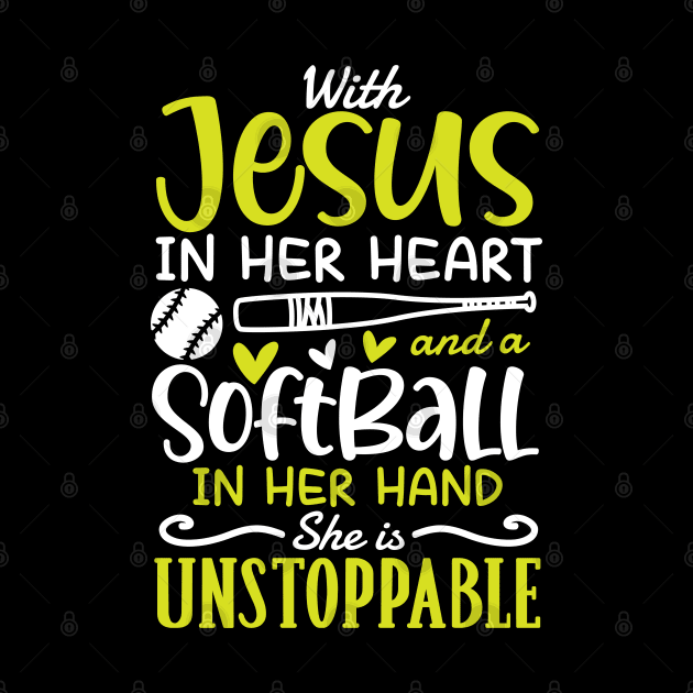 With Jesus in Her Heart and a Softball in Her Hand She is Unstoppable by AngelBeez29