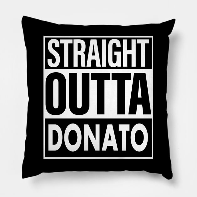 Donato Name Straight Outta Donato Pillow by ThanhNga