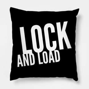 Lock and Load (white stacked text) Pillow