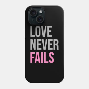 'Love Never Fails' Awesome Family Love Gift Phone Case