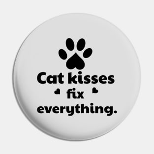 Cat Kisses Fix Everything Pin