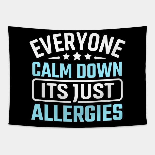 everyone calm down its just allergies Tapestry by TheDesignDepot