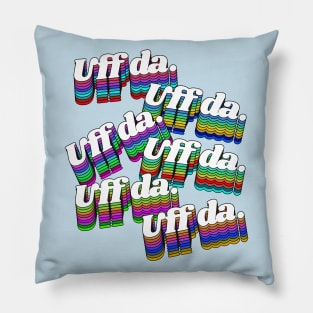 UFF DA \\ Dude That Sucks Retro Rainbow Font Pillow