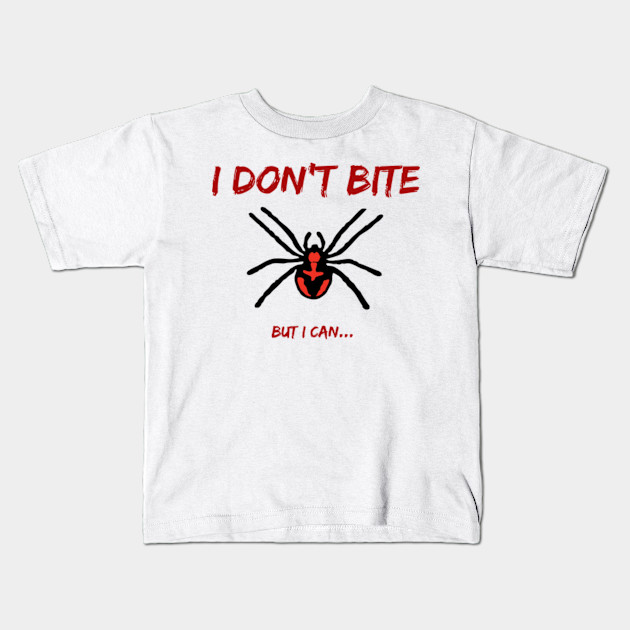 I Don T Bite But I Can Black Widow Spider Black Widow Kids T