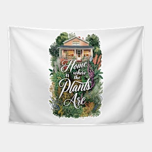 "Home Is Where the Plants Are" Tapestry