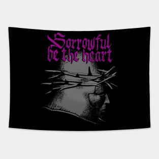 Sorrowful be the heart - I Tapestry