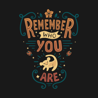 Remember - Rafiki quote - Lion T-Shirt