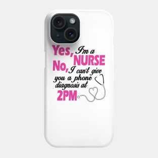 yes Im a nurse Phone Case