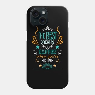 The best dreams happen when you're active RC06 Phone Case