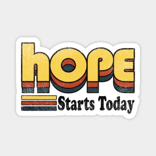 Hope Starts Today Magnet