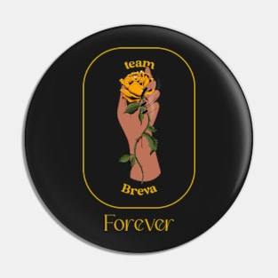 Team Breva Forever! Pin