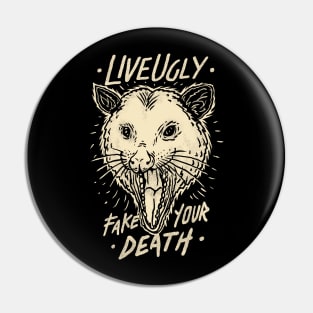 live ugly fake your death Pin