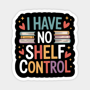 I Have No Shelf Control Funny Read Book Reading Librarian Magnet