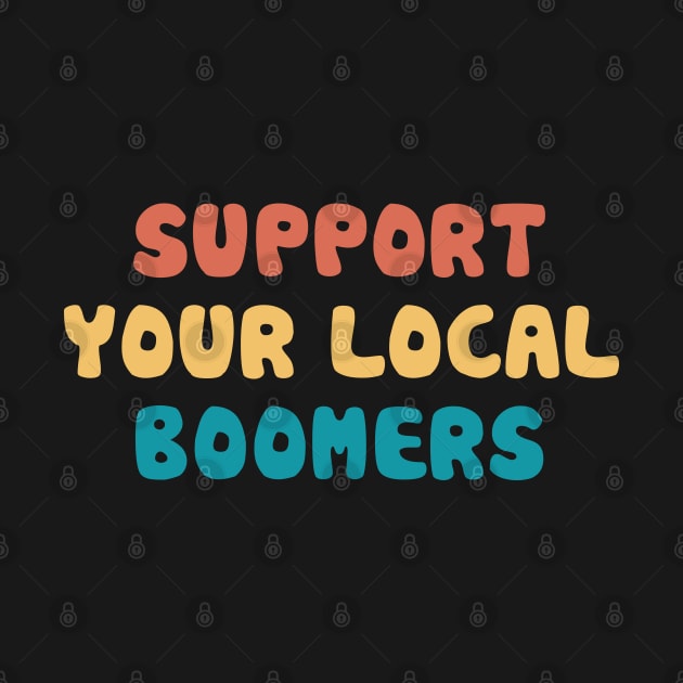 Support your local boomers by gnomeapple