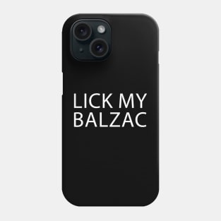 Lick My Balzac Phone Case