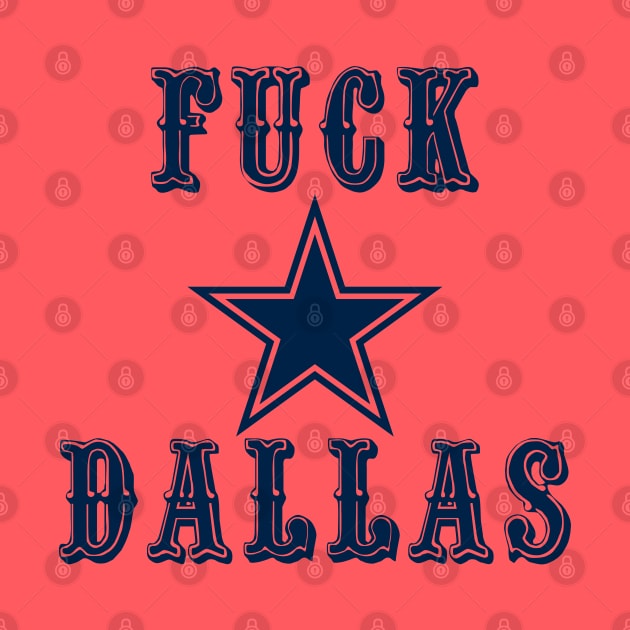 F*ck Dallas George Kittle dallas by TrikoCraft