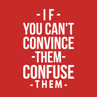 Confuse them T-Shirt