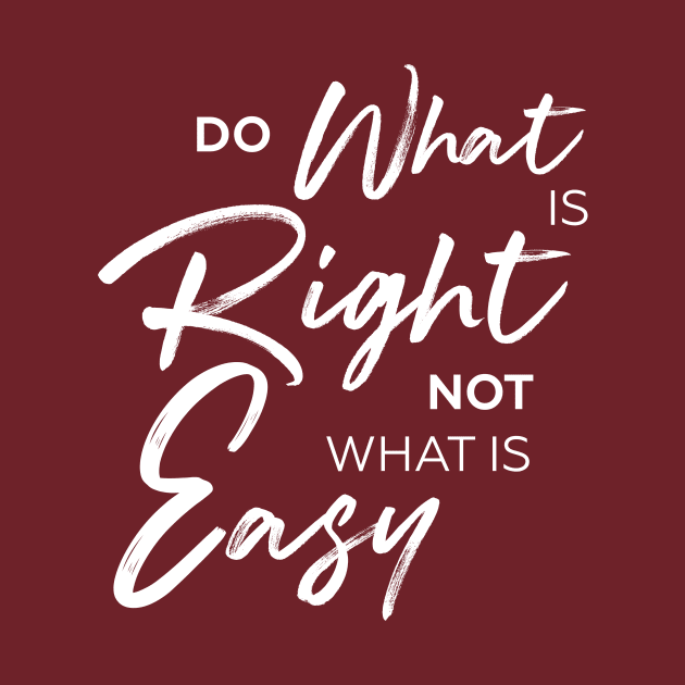 Do what is right not what is easy tshirt, inspirational shirt, motivation tshirt by Wintrly