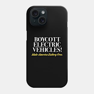 Boycott Electric Vehicles Phone Case