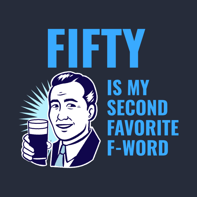 Fifty is my second favorite f-word by WizardingWorld