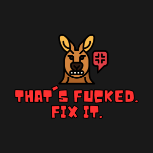 That's Fucked Fix It! T-Shirt